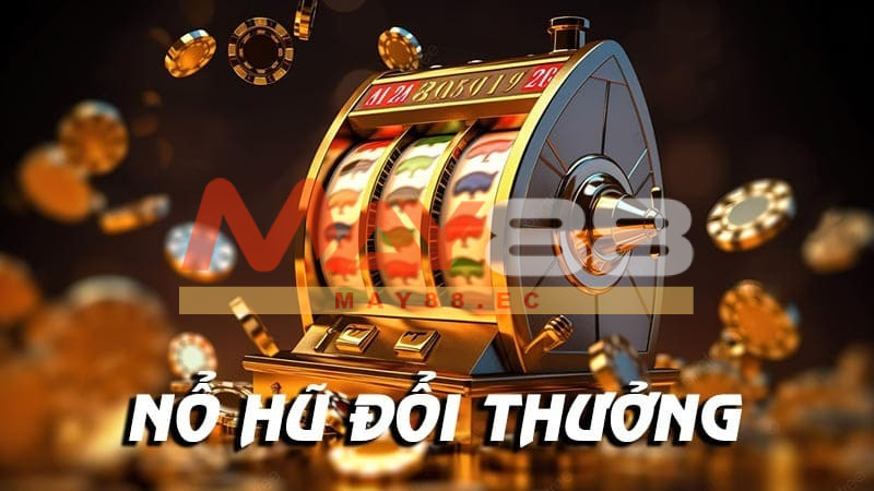 Nổ Hũ Đổi Thưởng - Lựa Chọn Tốt Nhất Cho Cá Cược Trực Tuyến